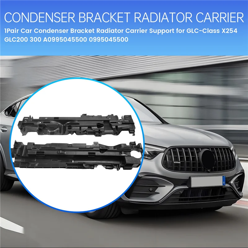 1 زوج سيارة مكثف قوس المبرد الناقل دعم ل GLC-Class X254 GLC200 300 A0995045500 0995045500-X67A #2