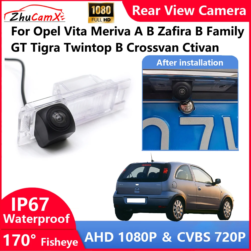 

For Opel Vita Meriva A B Zafira B Family GT Tigra Twintop B Crossvan Ctivan Backup Parking Reverse Rear view Camera AHD 1080P