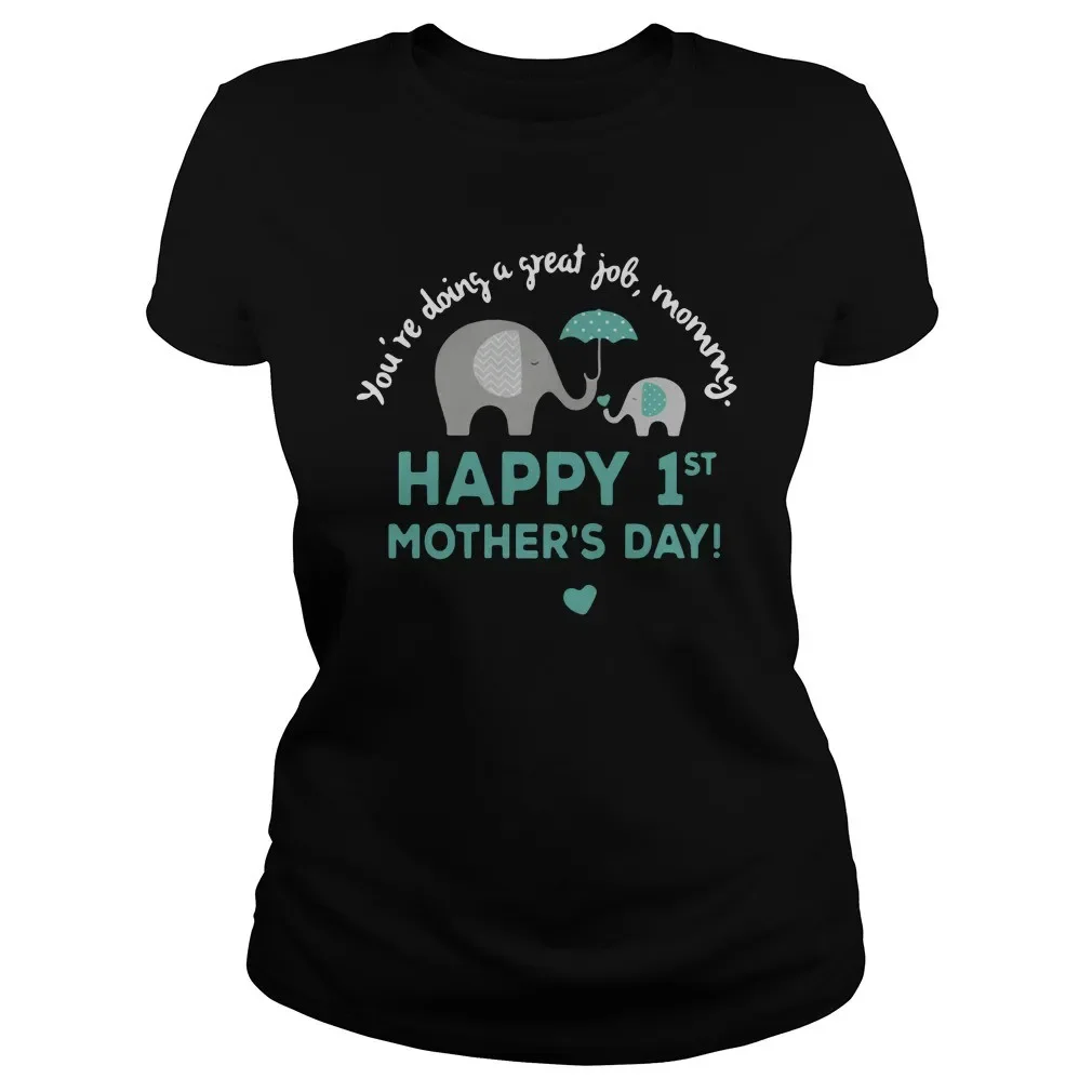 Elephants You're Doing A Great Job Mommy Happy 1st Mother's Day Women's T-Shirt
