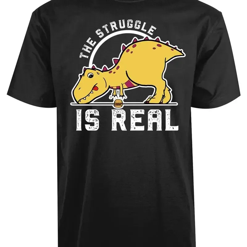 The Struggle Is Real Dinosaur New Men's T Shirt Extinct Animal Lover