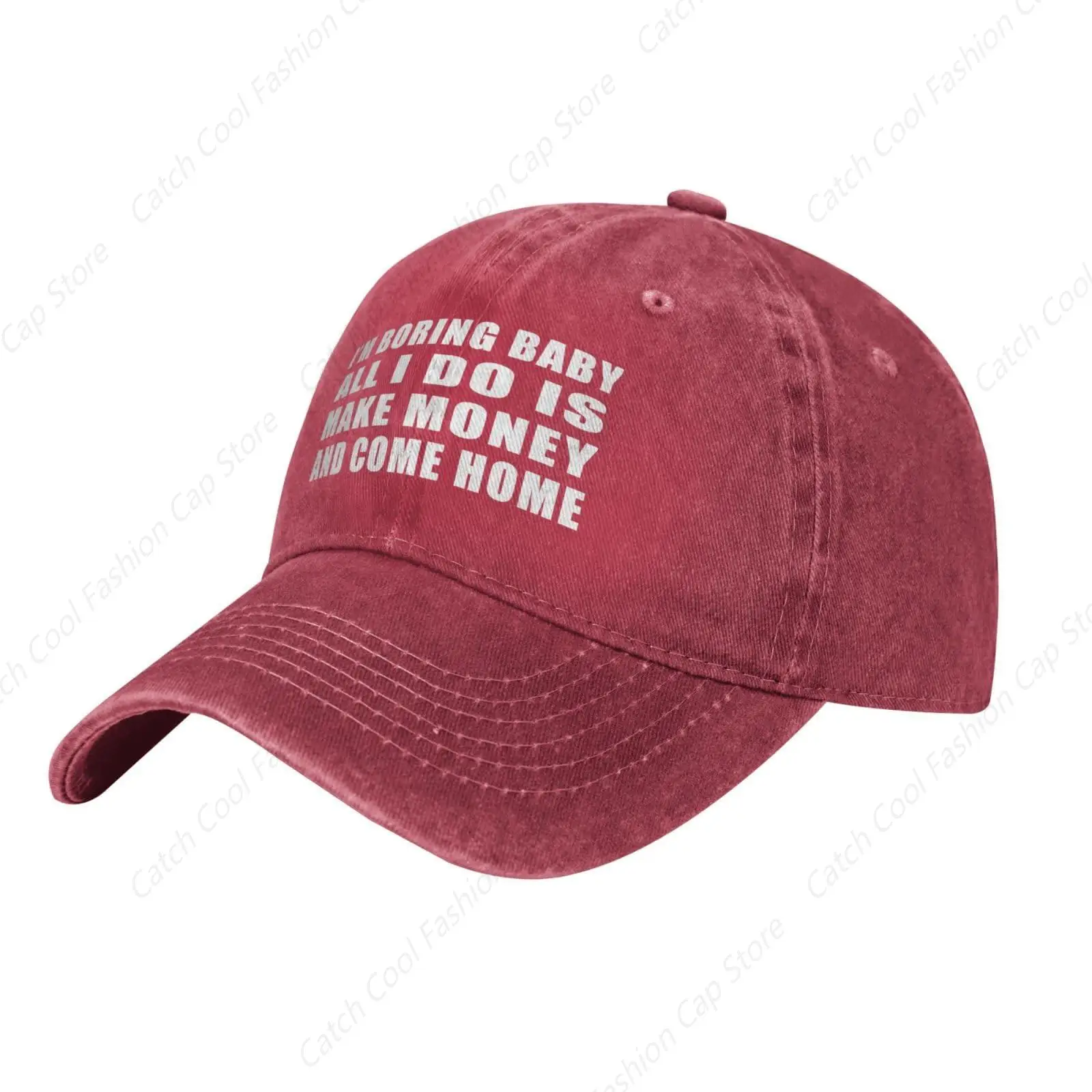 I'm Boring Baby All I Do is Make Money and Come Home Baseball Cap Adult for Men Women Denim Hat Washed Cotton Fashion Cap Unisex