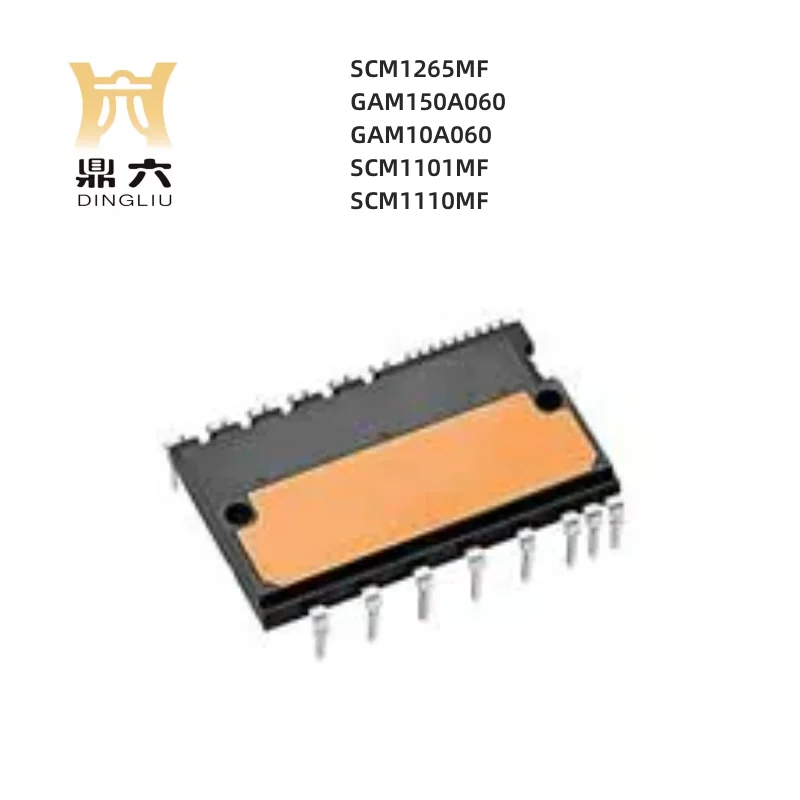 SCM1265MF GAM150A060 GAM10A060 SCM1101MF SCM1110MF  module