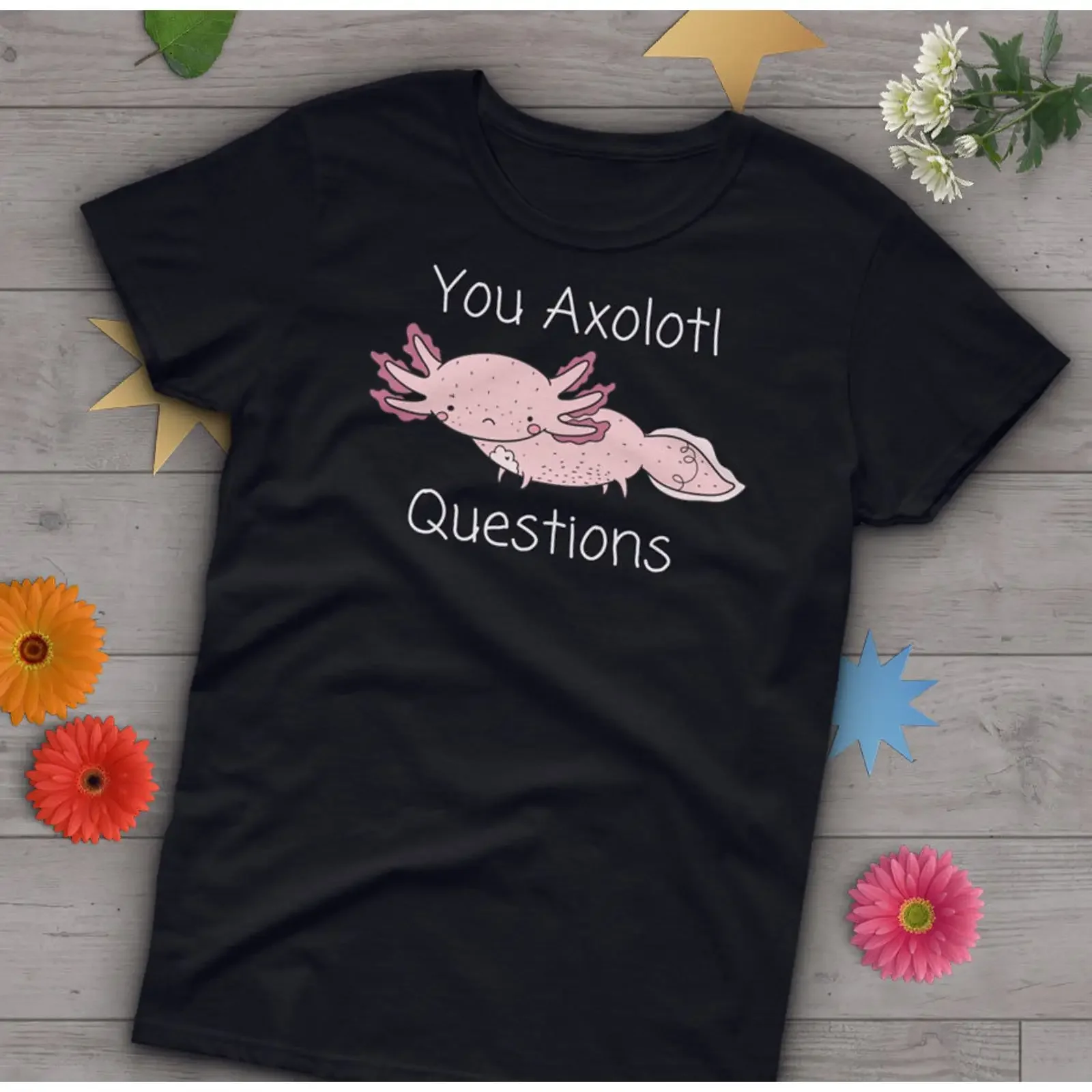 You Axolotl Questions Funny Cute Pink T Shirt Mexican Walking Fish for Lover  vintage Washed Casual Unisex designer clothes