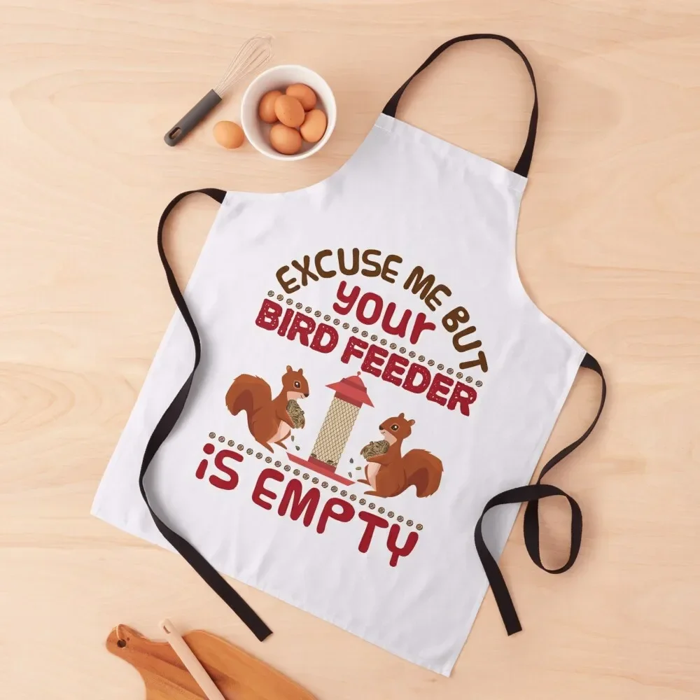 Excuse Me Your Bird Feeder Is Empty Funny Squirrel Apron Waterproof Kitchen For Women Kitchen For Women Apron