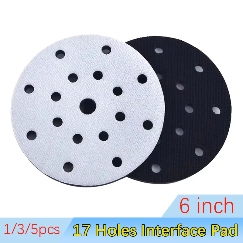 

6 Inch 150mm 17 Holes Soft Sponge Interface Pad Sanding Pads Backing Hook & Loop Sanding Discs For Polisher