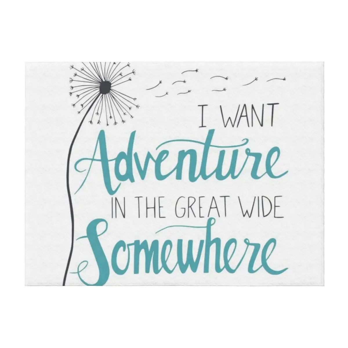 

I want Adventure Throw Blanket Decoratives Hairy Extra Large Throw funny gift Blankets