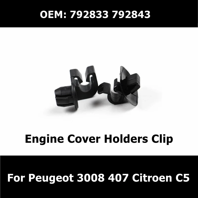 Stay Clip Engine Cover Holders Clip 792833 792843 For Peugeot 3008 407 Triumphal C5 Citroen Sega C2 C4