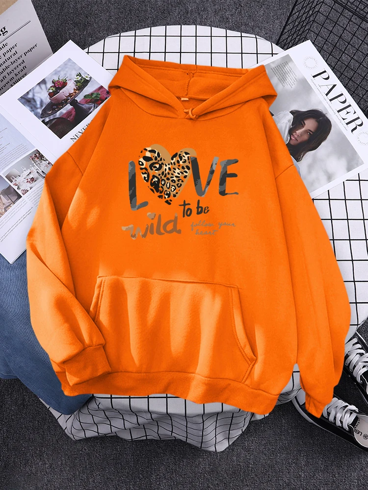 Wild Love To Be Follow Your Heart Womens Hoodies Autumn Pocket Sweatshirt Loose Simplicity Pullovers Fleece Multicolor Hoody 