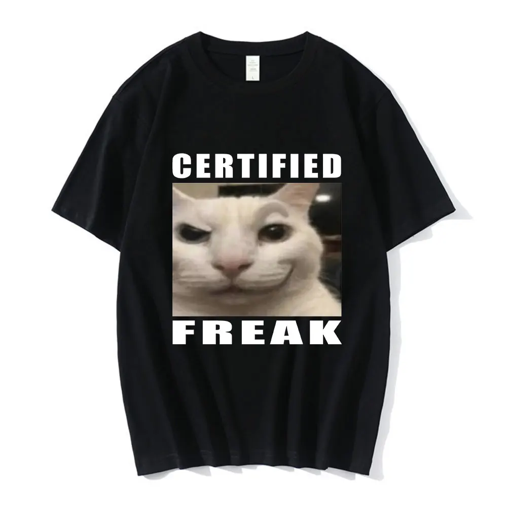 Certified Freak Funny Cat Meme Graphic T Shirt Men's Women Fashion Vintage Short Sleeve T-shirt Casual Cotton Oversized T Shirts