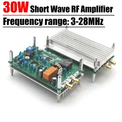 3-28MHz 30W Short Wave RF Power Amplifier Board SW AMP CW SSB Linear RF AMP High HF Radio Shortwave Station 7MHz 13.56MHz Signal