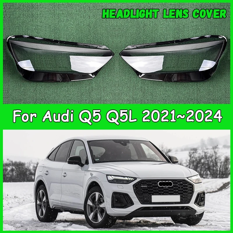 

For Audi Q5 Q5L 2021 2022 2023 2024 Car headlight lens cover Headlamp Shade Head Lamp headlight lamp cover car accessories
