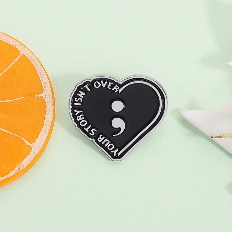 Semicolon Your Story Isn't Over Enamel Pin Motivational Quotes Black Heart Metal Brooch Lapel Badge Jewelry Gift For Friends