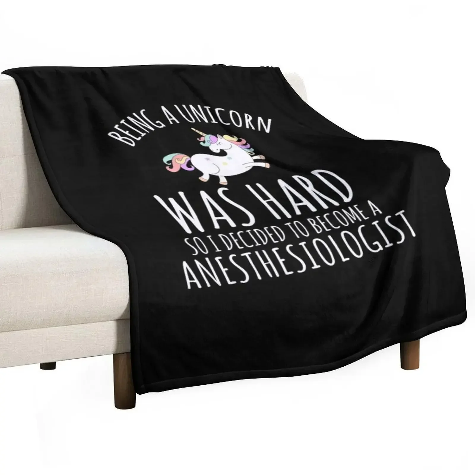 Being A Unicorn Was Hard So I Decided To Become A Anesthesiologist Throw Blanket Flannels Furrys Comforter Blankets