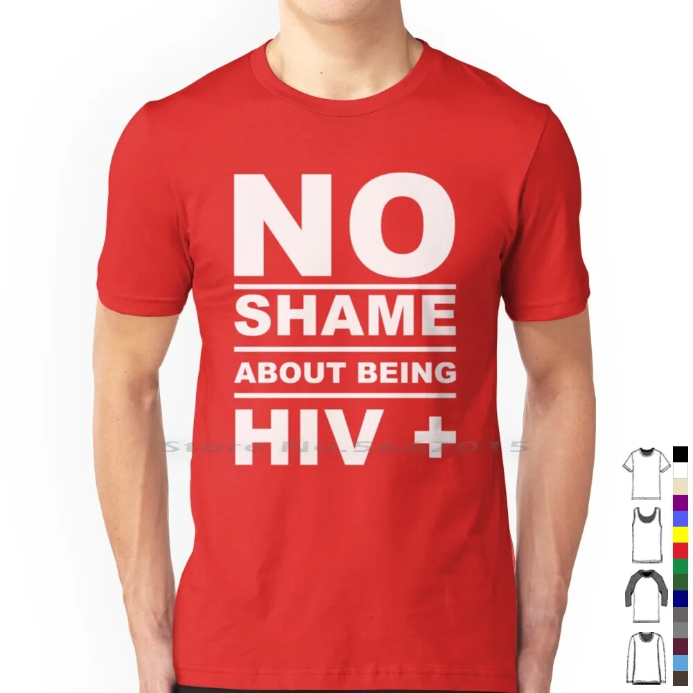 No Shame About Being Hiv ( Red ) T Shirt 100% Cotton No Shame About Being Hiv Std Gay Homosexual Lgbt Aids Awareness Day