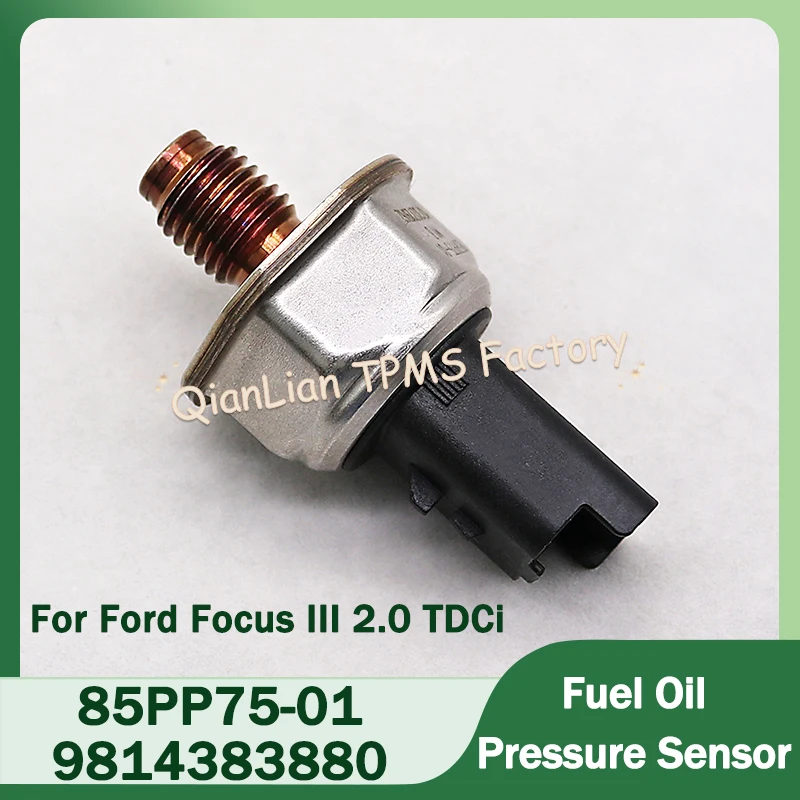 

Fuel Oil Pressure Sensor 85PP75-01 9814383880 For Ford Focus III 2.0 TDCi