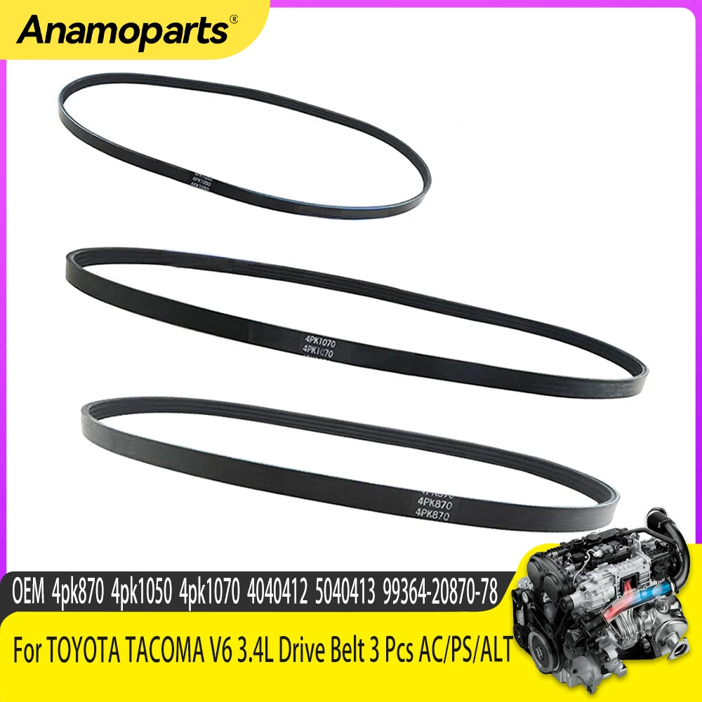 For TOYOTA TACOMA V6 3.4L Drive Belt 3 Pcs AC/PS/ALT 4PK870 4PK1050 4PK1070