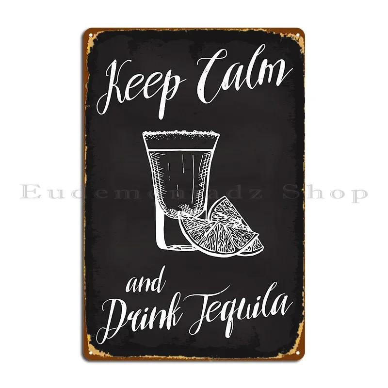 Keep Calm And Drink Tequila Metal Sign Poster Vintage Cinema Kitchen Personalized Bar Tin Sign Poster
