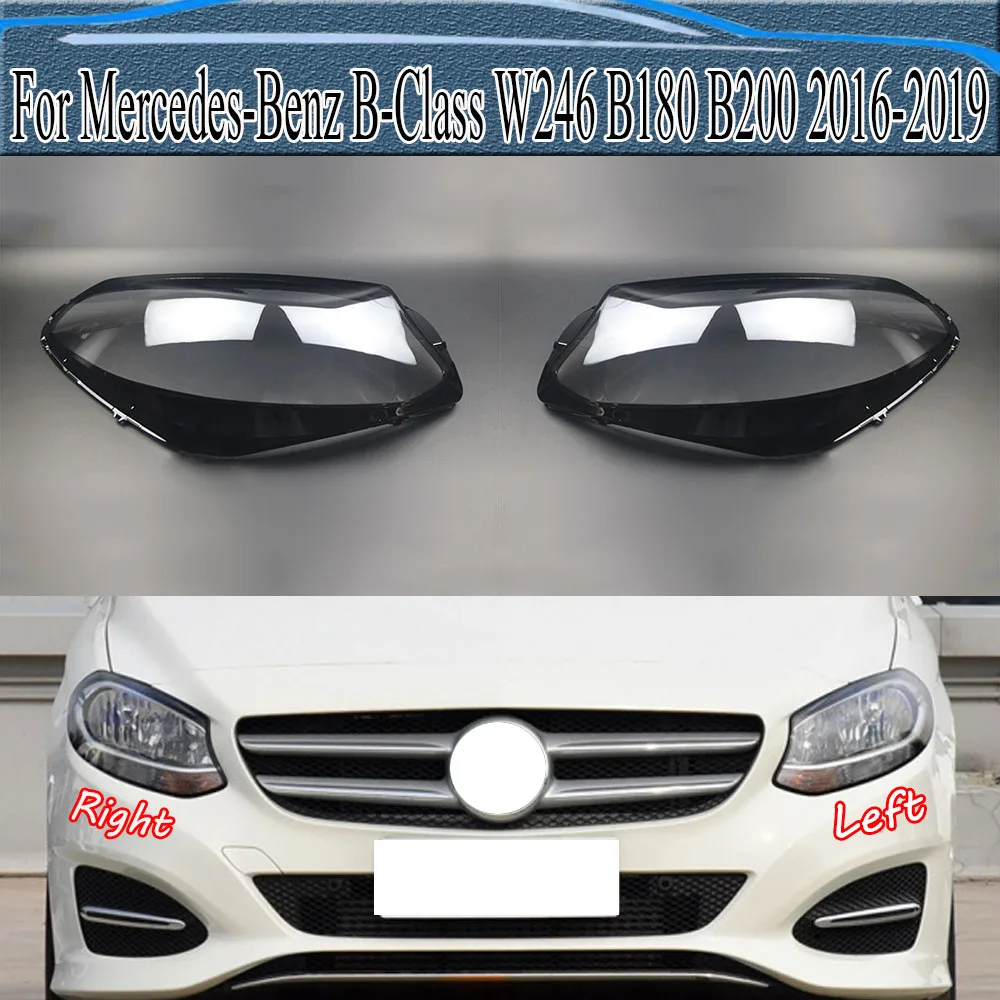 

For Mercedes-Benz B-Class W246 B180 B200 2016-2019 Front Headlamp Cover Transparent PC Lampshade Headlight Shell Lens Plexiglass