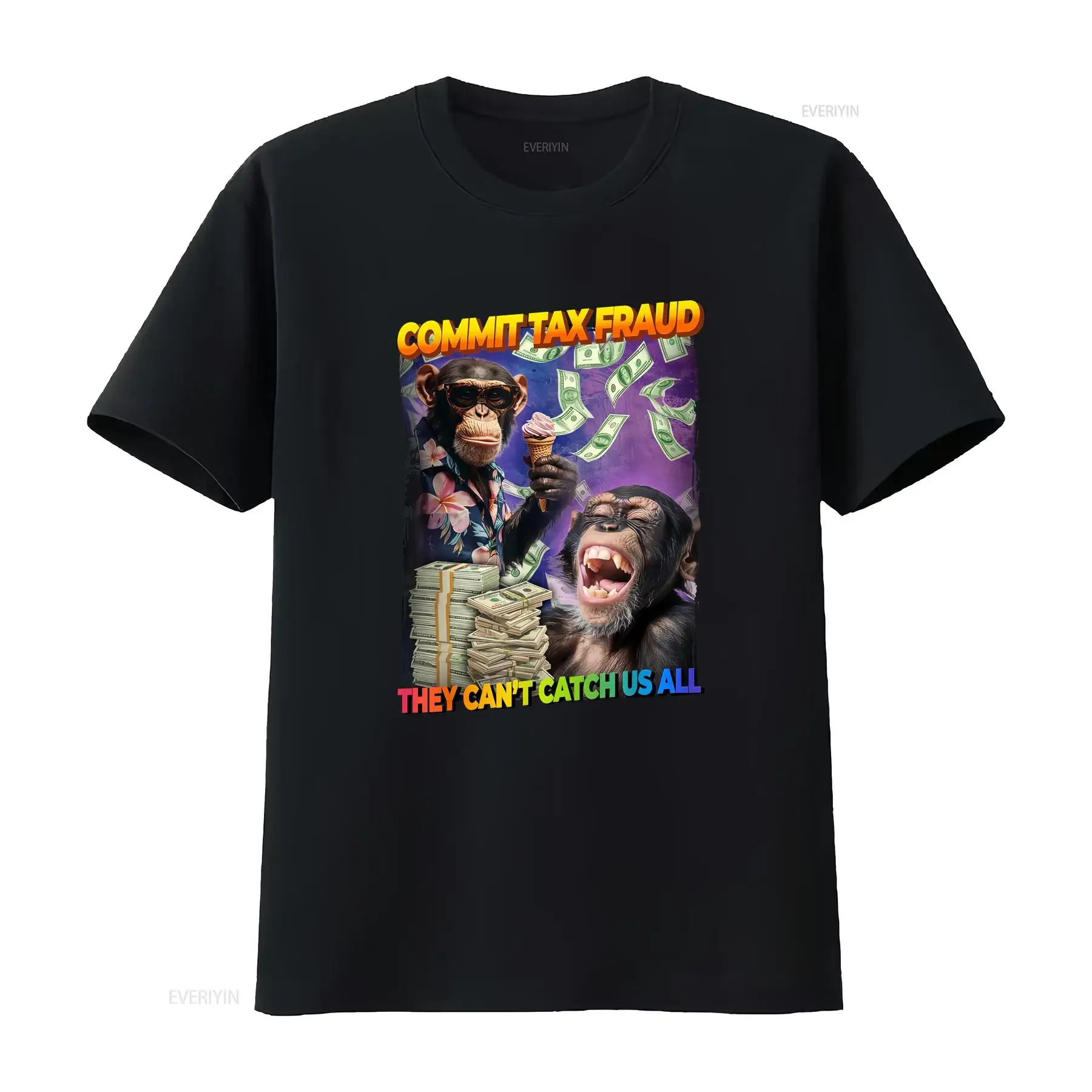 Commit Tax Fraud They Can't Catch Us All T Shirt  vintage Washed Comfortable Top For Everyday Wear fashion Unisex Stretched
