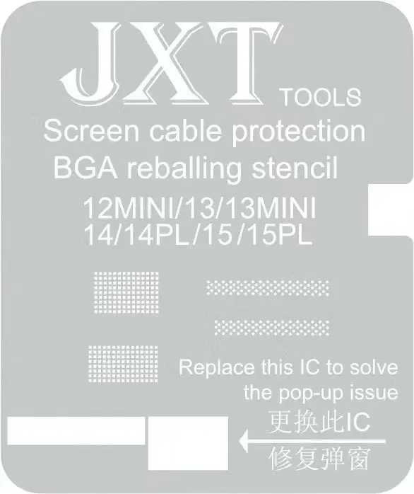 JXT Repair Tool Screen Cable Protection BGA Reballing Stencil for Iphone 11 pro Max 12 pro max 13 13pm 13 mini 14 15 series