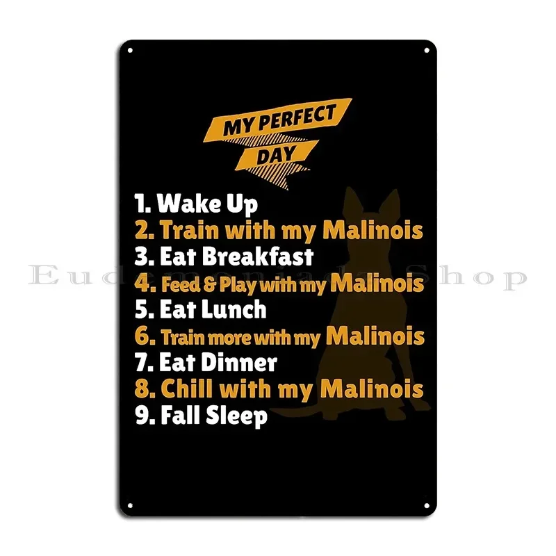 Perfect Day With My Belgian Malinois Metal Sign Bar Cave Plaques Personalized Party PaintingTin Sign Poster