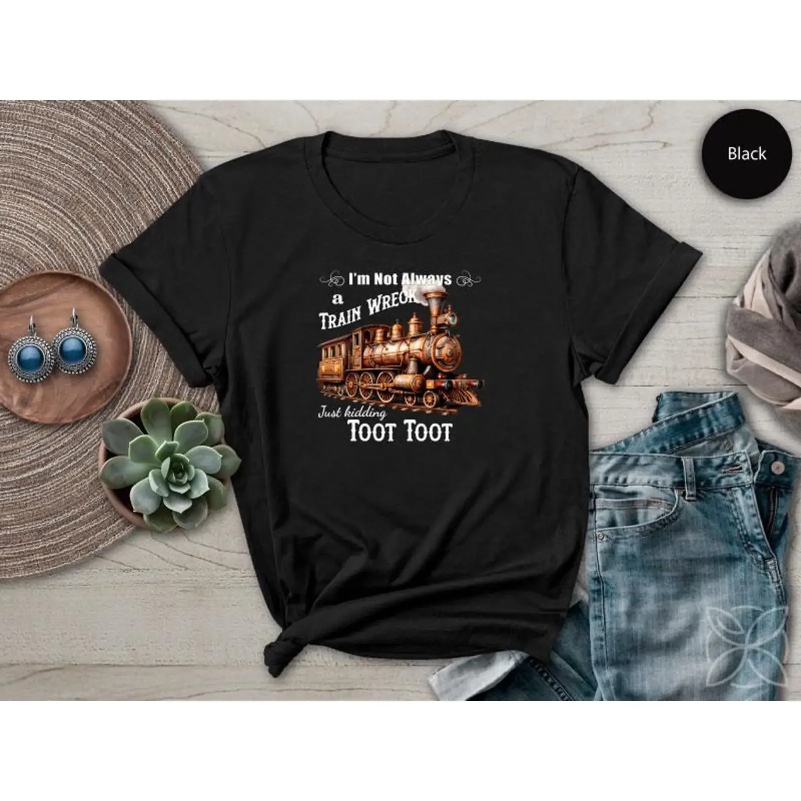 Im Not Always A Train Wreck Just Kidding Toot T Shirt Funny Mental Health Humor Sarcastic Snarky Hot Mess Vibes Trainwreck