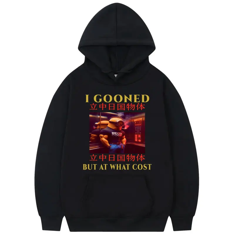 

I Gooned But At What Cost Funny Meme Hoodie Men's Women's Fashion Vintage Oversized Pullovers Streetwear Harajuku Y2k Sweatshirt