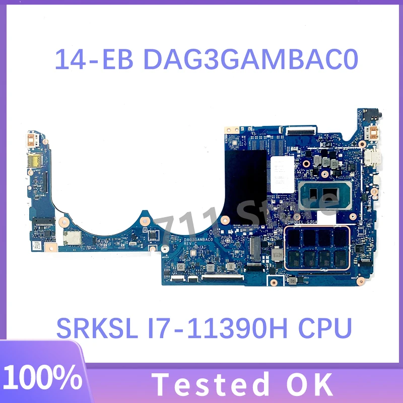 

Free Shipping High Quality Mainboard DAG3GAMBAC0 With SRKSL I7-11390H CPU For HP ENVY 14-EB Laptop Motherboard 100% Working Well