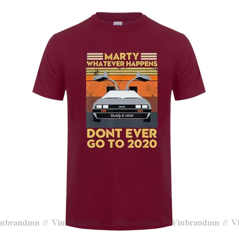 tshirt men cotton marty whatever happens don't ever go to 2020 funny Vintage Men's clothing T-Shirt summer white black