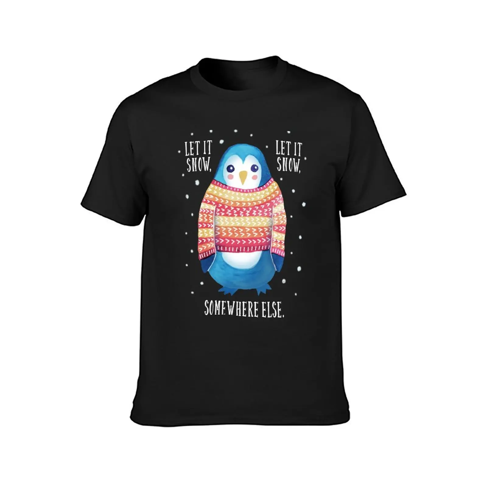 Let It Snow (Somewhere Else) T-Shirt vintage clothes new edition mens big and tall t shirts