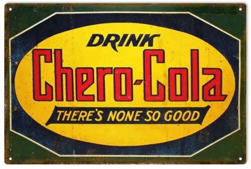 Reproduction Aged Drink Chero-Cola Advertisement Sign