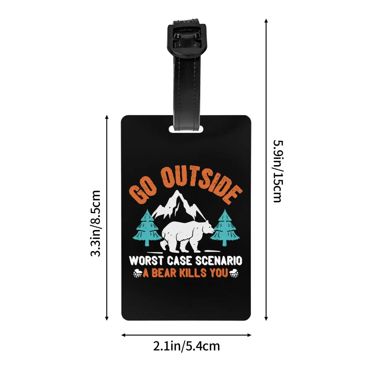 Custom Go Outside Worst Case สถานการณ์หมีฆ่าคุณแท็กกระเป๋าเดินทางสําหรับกระเป๋าเดินทาง Adventure Camping Baggage Tags ID Label