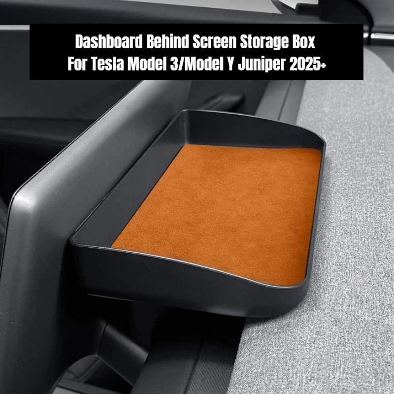 

Dashboard Behind Screen Storage Box for Tesla Model 3/Model Y Juniper 2025+ Alcantara Decoration Instrument Board Storage Box