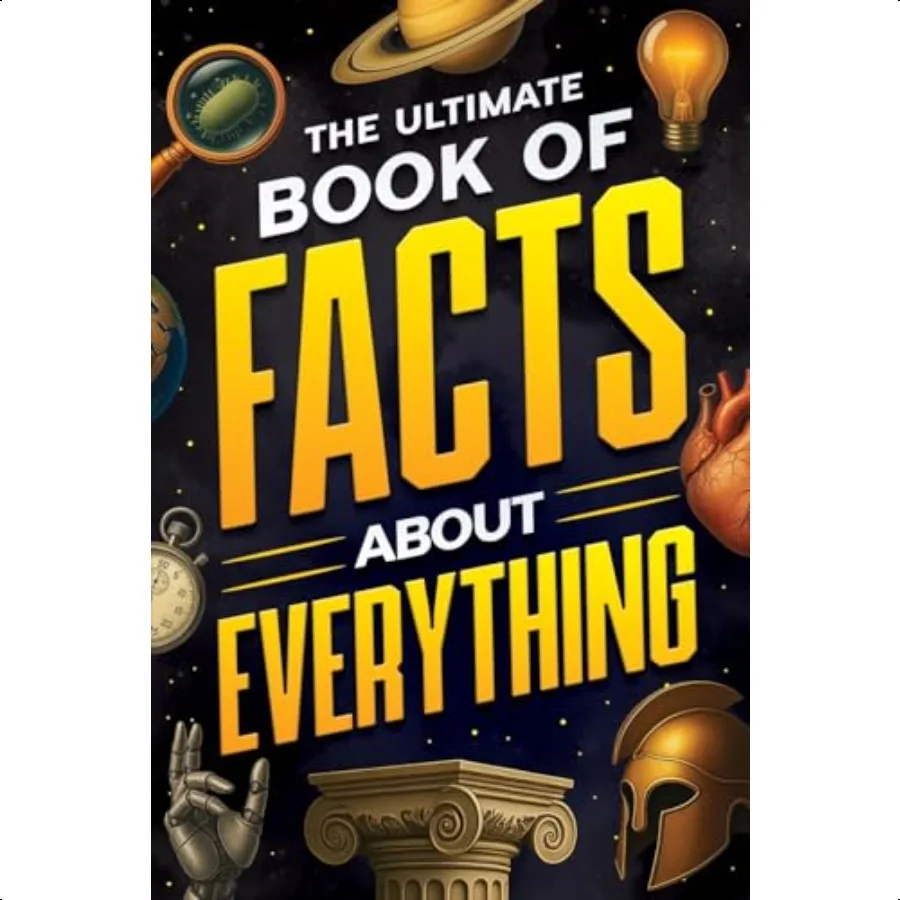 

The Ultimate Book of Facts About Everything: Science Animals History World Records Inventions Sports Pop Culture Technology Spa