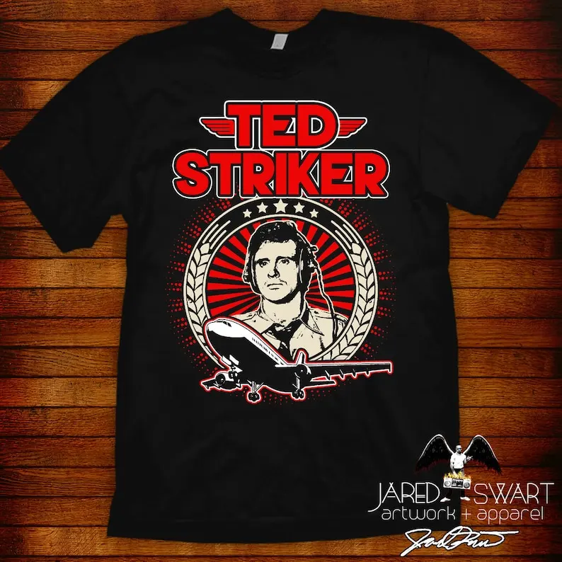 Airplane movie shirt Ted Striker by Jared Swart S M L Xl 2xl 3xl 4xl 5xl Also In Ladies Fit S-2xl