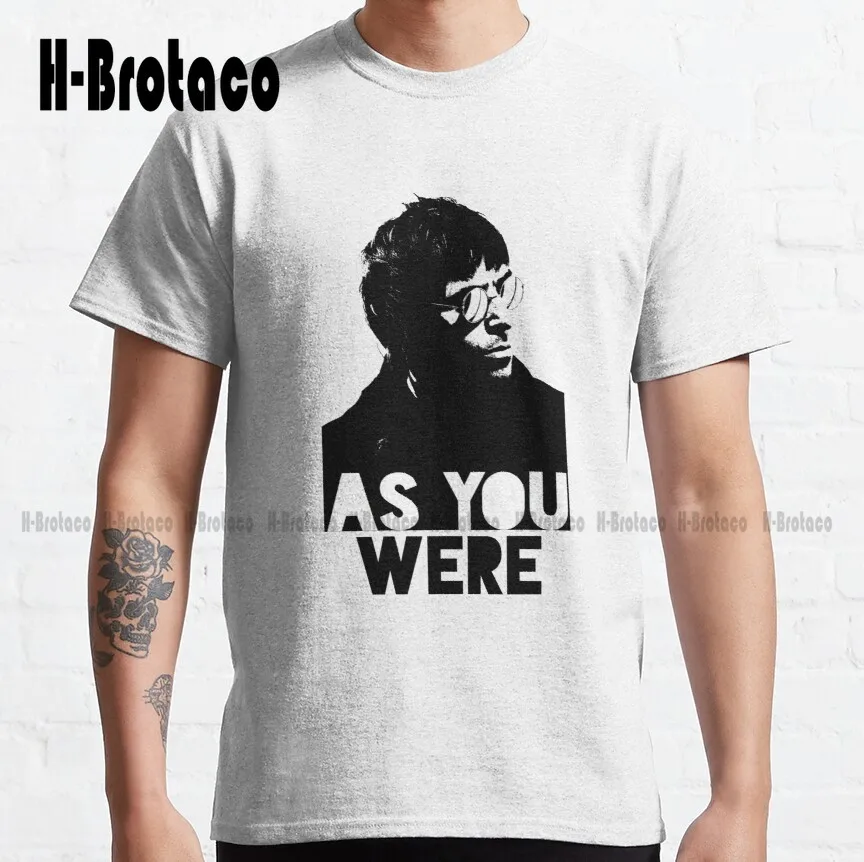 As You Were - Liam Gallagher Classic T-Shirt Mens Shirt High Quality Cute Elegant Lovely Kawaii Cartoon Sweet Cotton Tee Shirts