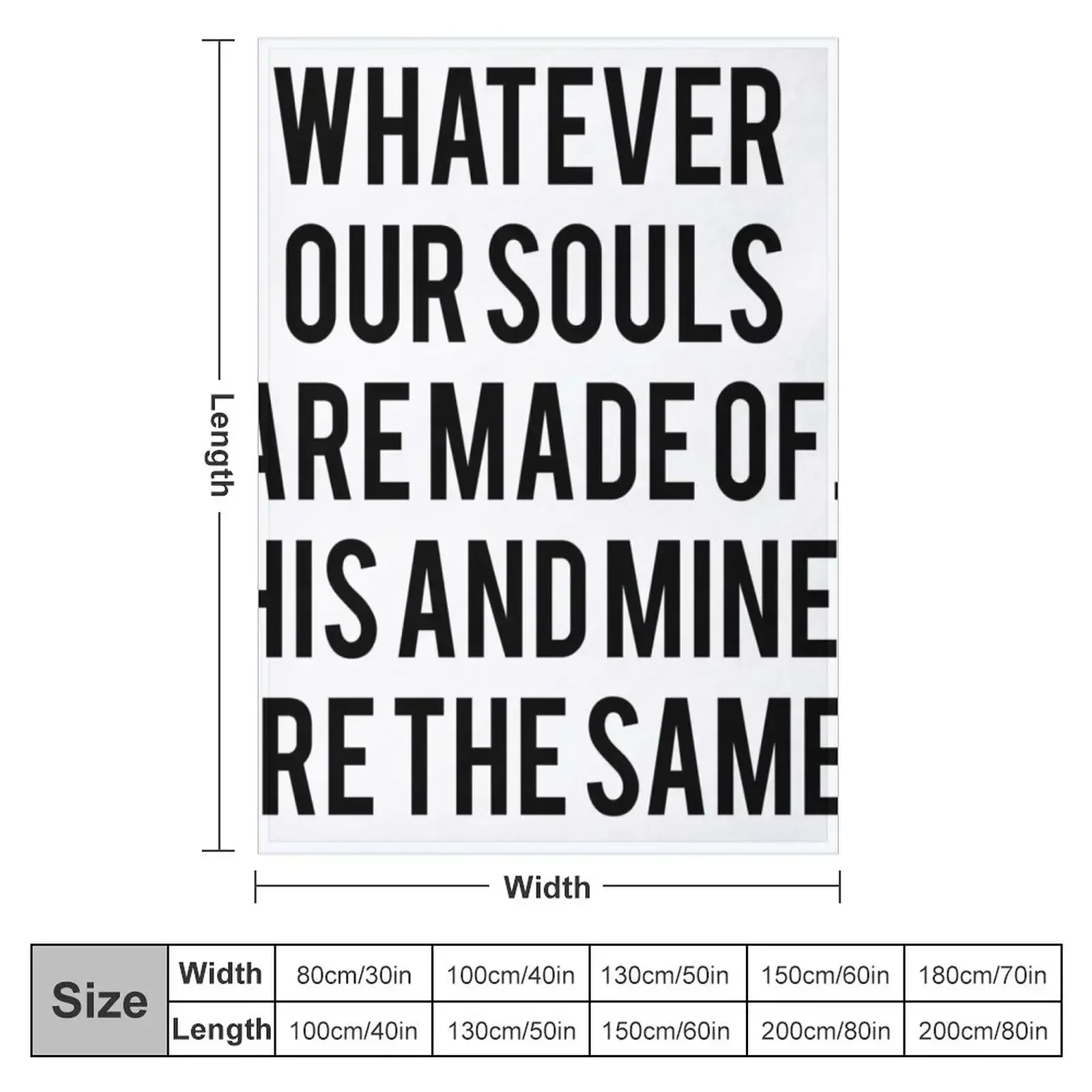 Emily Bronte / AFTER - whatever our souls are made of. Throw Blanket Luxury Thermal Cute Bed Multi-Purpose Sleeping Bag Blankets