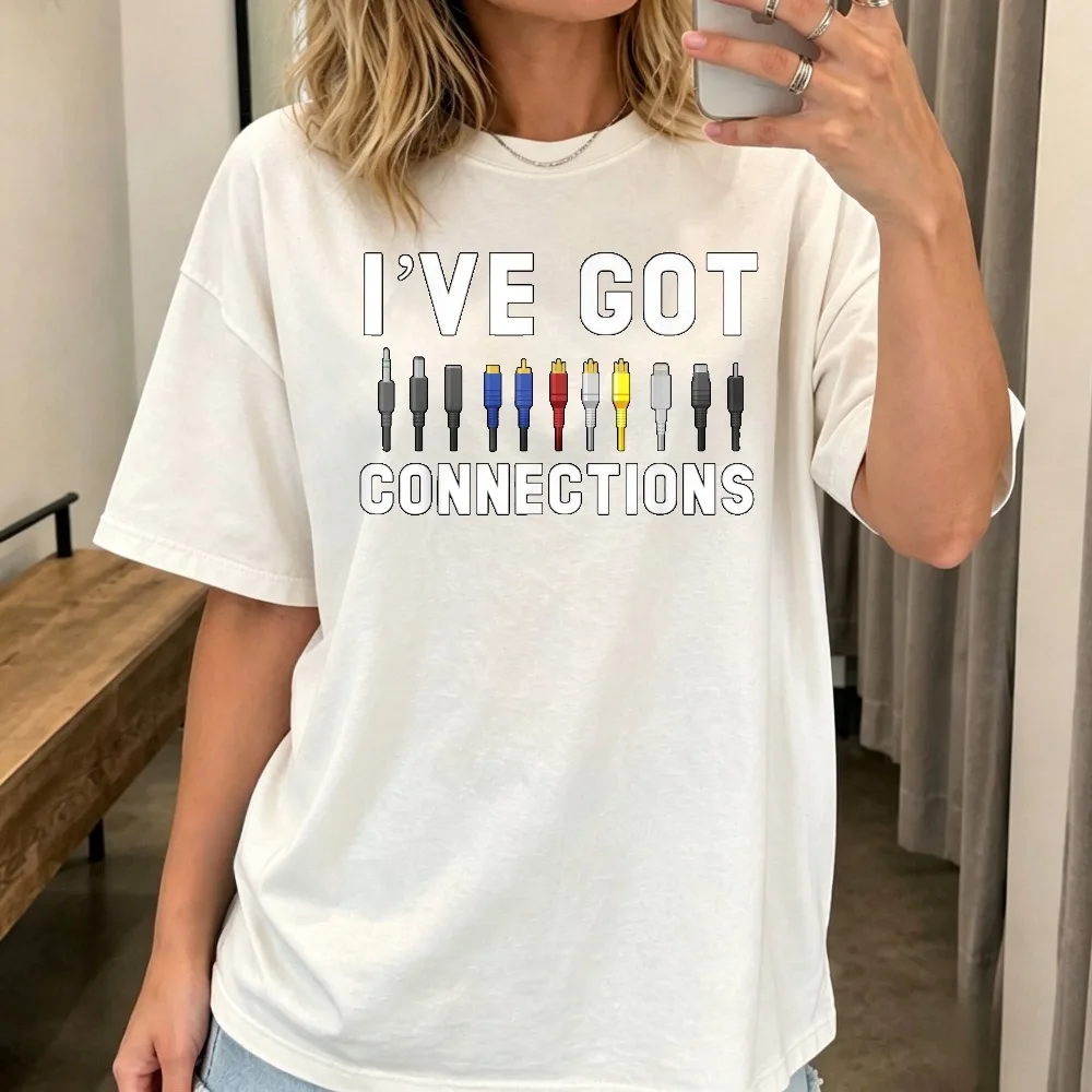 I've Got Connections Funny Computer Engineer Technology Programmer T-Shirt Humor IT Joke Meme T Shirt Short Sleeve Summer Tees