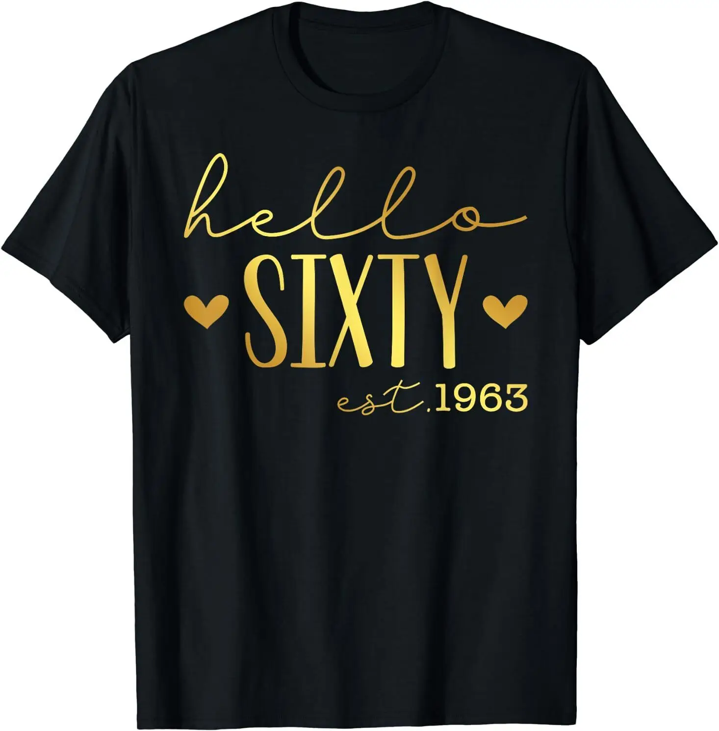 NEW 60th Birthday Hello 60 Years Old Est 1963 Born In 1963 T-Shirt S-3XL