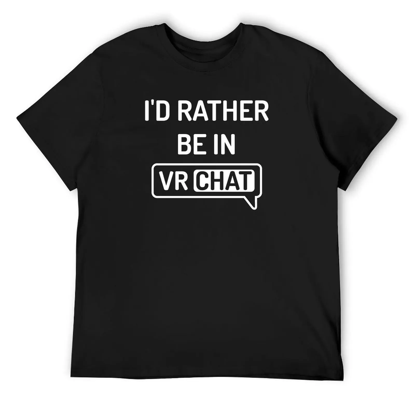 

I'd Rather Be In VRChat - VR Chat T-Shirt aesthetic clothes cute tops shirts graphic tee shirts graphic Short sleeve tee men