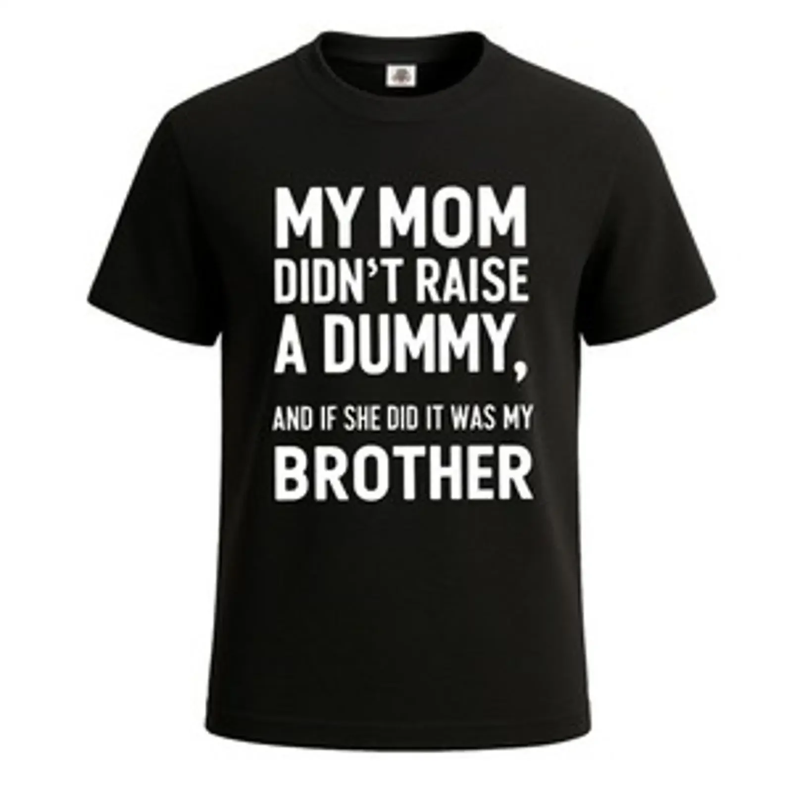My Mom Didn't Raise No Dummy Herren T Shirt lustig Neuheit Party Geschenk Top vintage Washed Stretched Top For Everyday Wear
