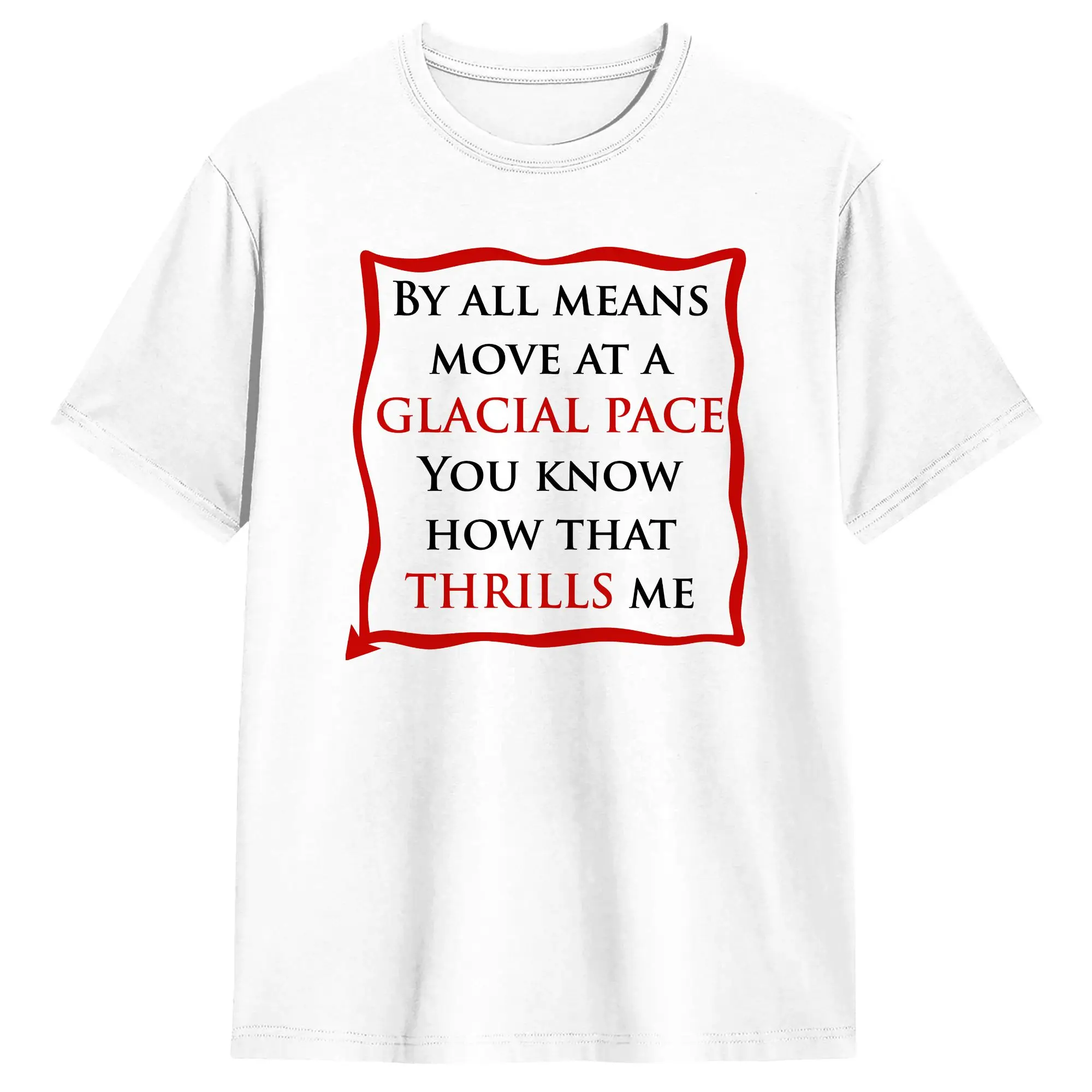 The Devil Wears Pradad T-Shirt Summer By All Means Move At A Glacial Pace You Know How That Thrills Me Fashion T-Shirts