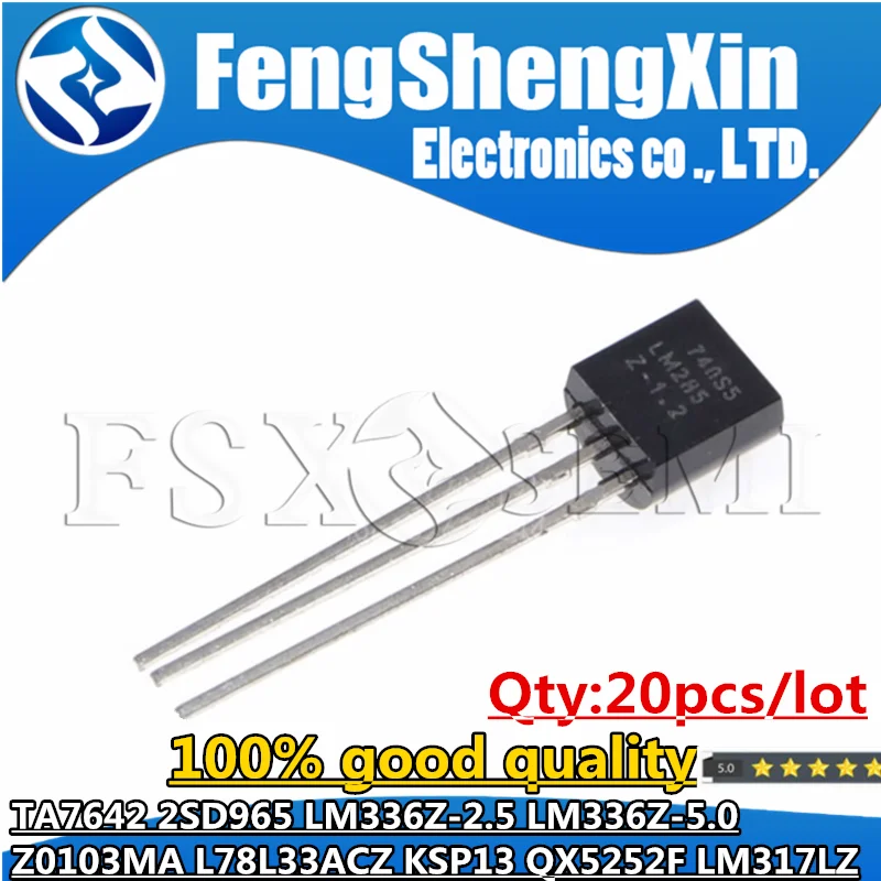 

20pcs/lot TA7642 2SD965 LM336Z-2.5 LM336Z-5.0 LM336-2.5 LM336-5.0 Z0103MA L78L33ACZ KSP13 QX5252F LM317LZ TO-92