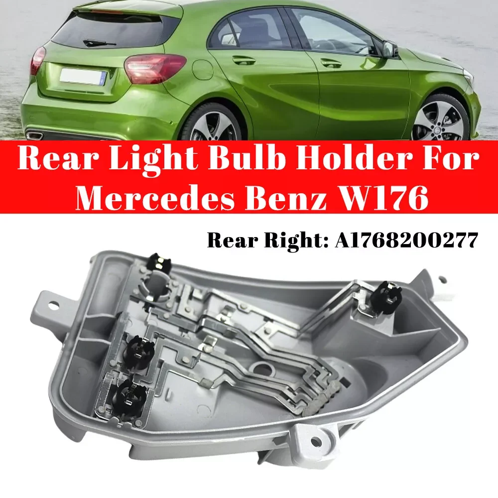 

1PCS Car Left/Right Hand Side Rear Bulb Holder Replacemnt With Plug For Mercedes Benz W176 A Class A1768200177 Car Light Parts