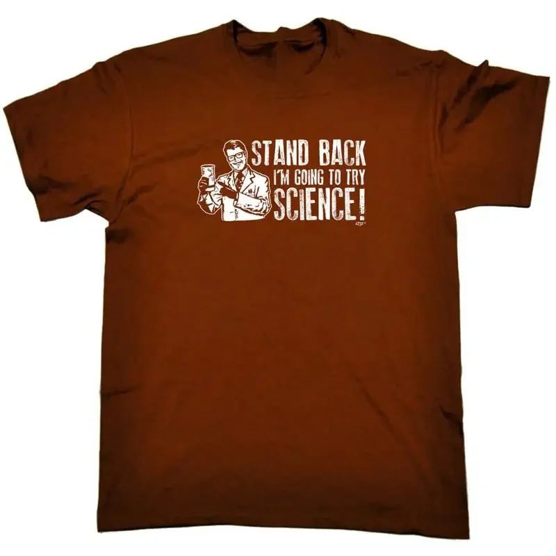 Stand Back Im Going To Try Science Mens Funny Novelty T Shirt