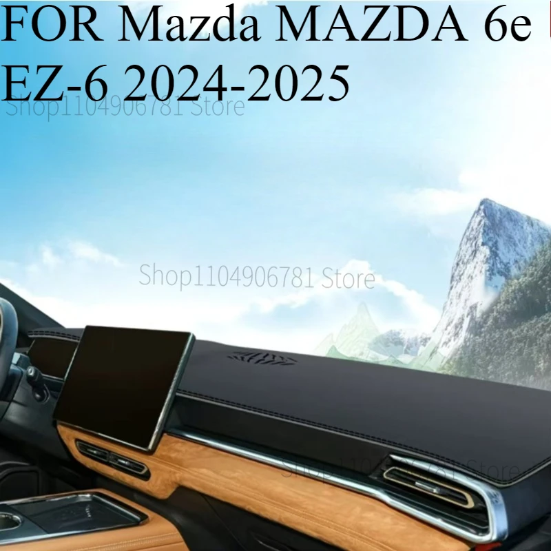 FOR Mazda MAZDA 6e EZ-6 2024-2025 Car Dash Mat Dashmat Dashboard Mat Cover Sun Shade Dash Board Cover Carpet Accessories