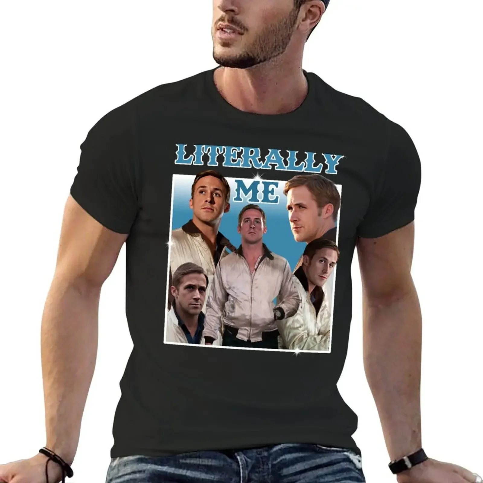 Literally Me (Ryan Gosling) T-Shirt vintage t shirts Blouse Aesthetic clothing vintage anime shirt t shirt men