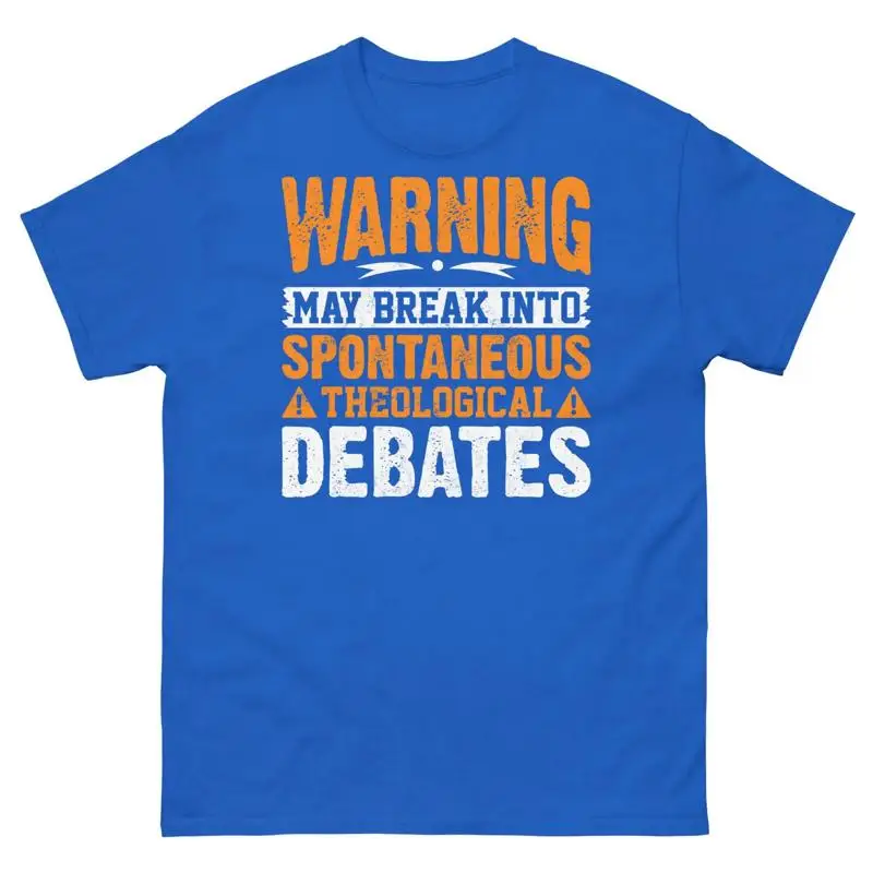 Warning May Break Into Spontaneous Theological Debates Men s Classic Tee