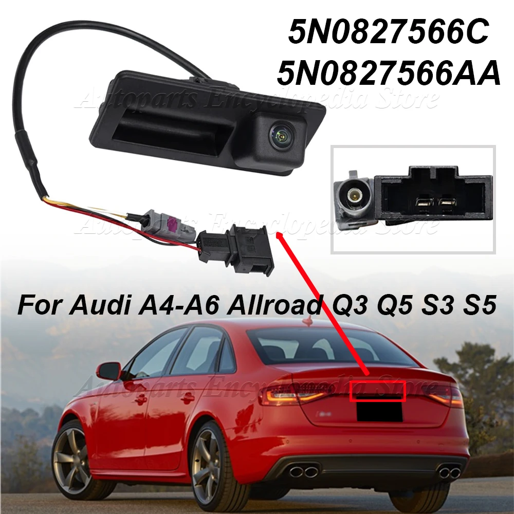 

Rear View Trunk Release Handle Backup Camera 5N0827566C For Audi A4 A5 A6 Allroad Q3 Q5 S3 S5 5N0827566AA 8K0980551