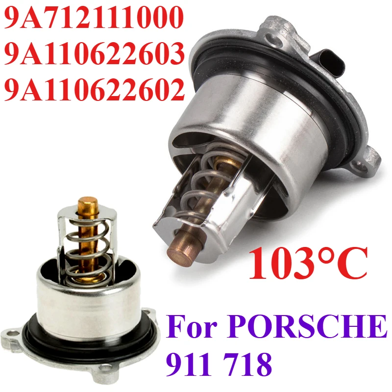 

103°C 9A712111000 9A110622603 9A110622602 Engine Coolant Thermostat For PORSCHE 911 Convertible BOXSTER 718 BOXSTER CAYMAN